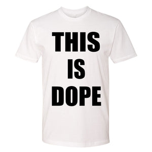 THIS IS DOPE Unisex T-Shirt