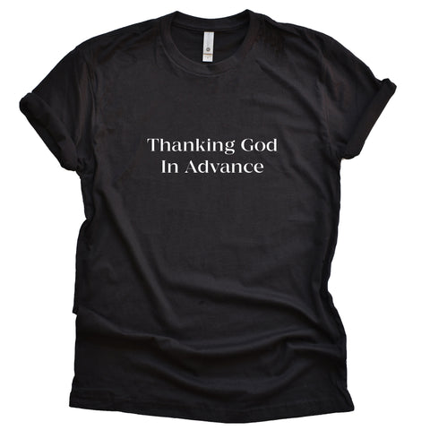 Thanking God in Advance Short Sleeved T-Shirt