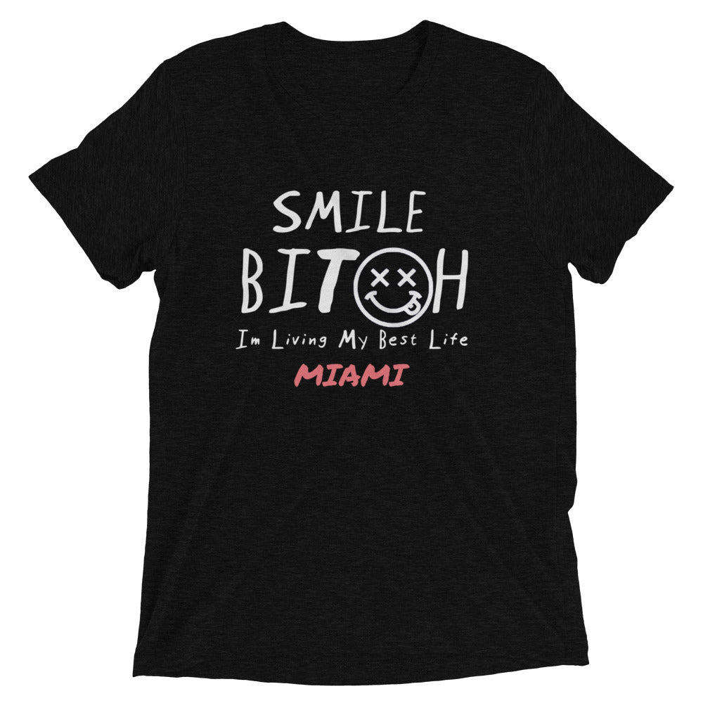 Smile Bit*h, I'm Living My Best Life Miami Short sleeve t-shirt